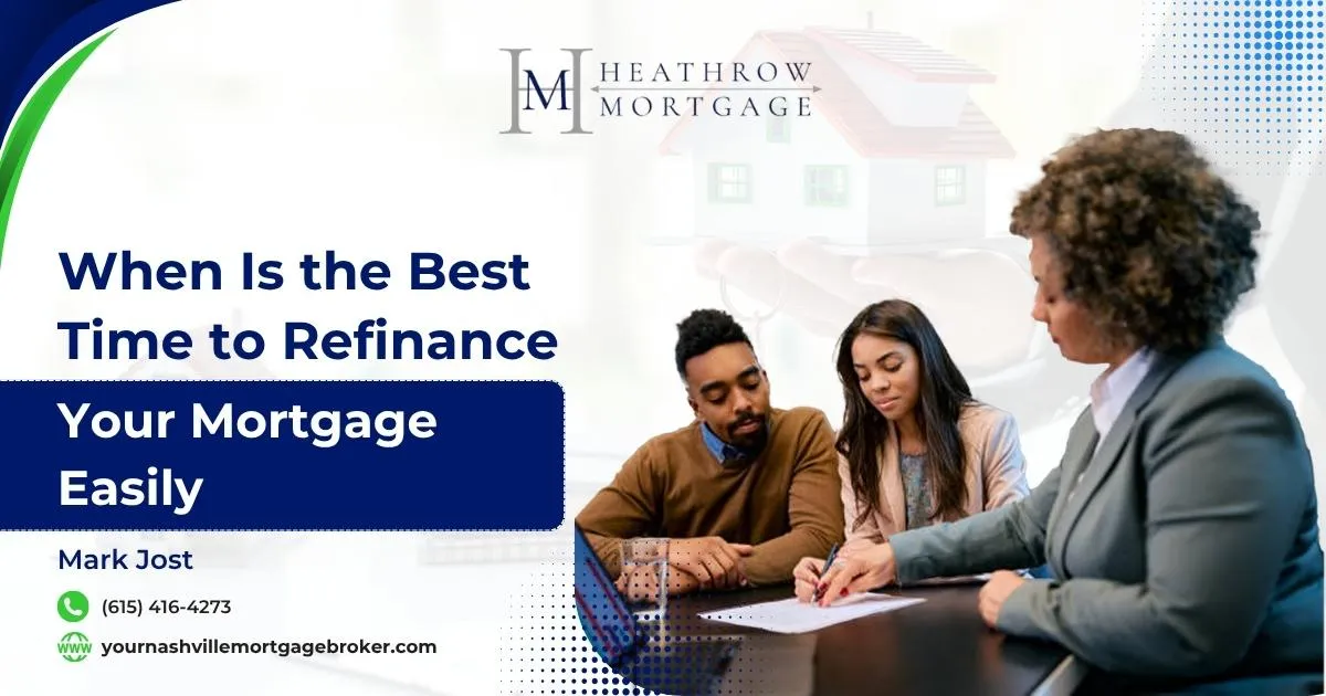  When Is the Best Time to Refinance Your Mortgage Easily