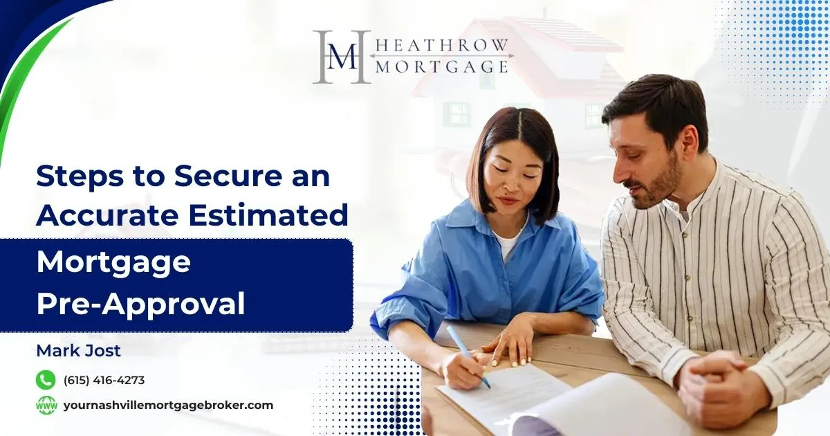 Steps to Secure an Accurate Estimated Mortgage Pre-Approval
