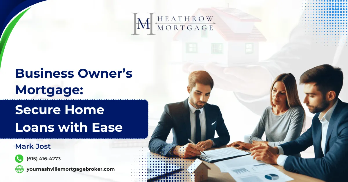 Business Owner’s Mortgage: Secure Home Loans with Ease
