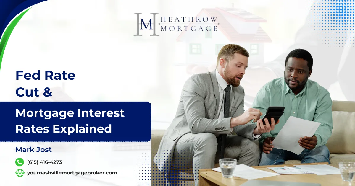 Fed Rate Cut & Mortgage Interest Rates Explained
