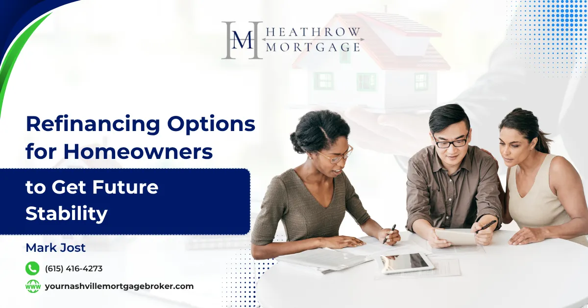 Refinancing Options for Homeowners to Get Future Stability