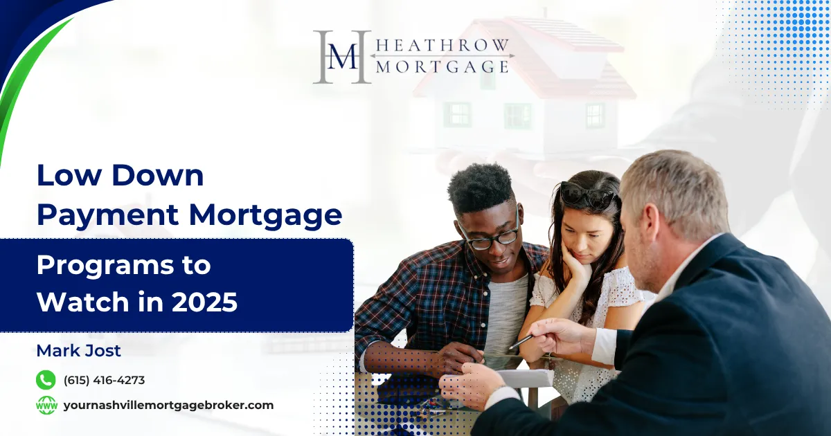 Low Down Payment Mortgage Programs to Watch in 2025
