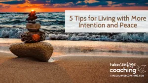 5-tips-for-living-with-more-intention-and-peace