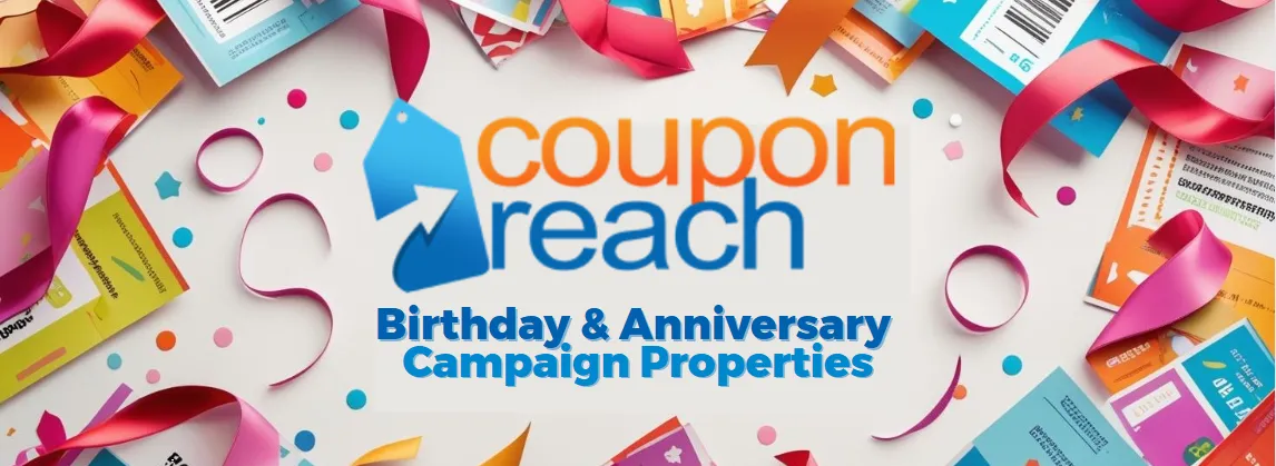 [CouponReach] Birthday/ Anniversary Campaign Properties
