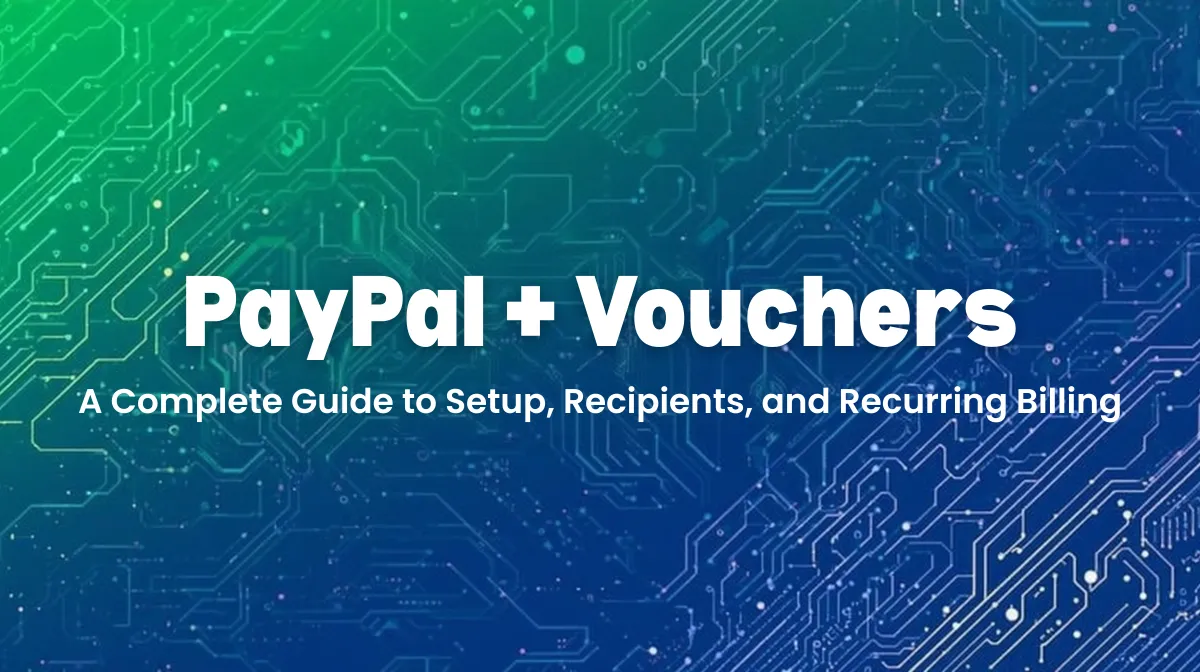 [CouponReach] PayPal + Vouchers: A Complete Guide to Setup, Recipients, and Recurring Billing