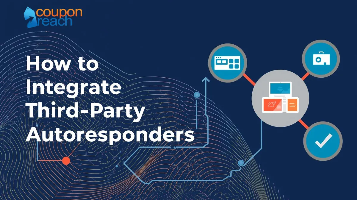 [CouponReach] How to Integrate Third-Party Autoresponders with Coupon Reach