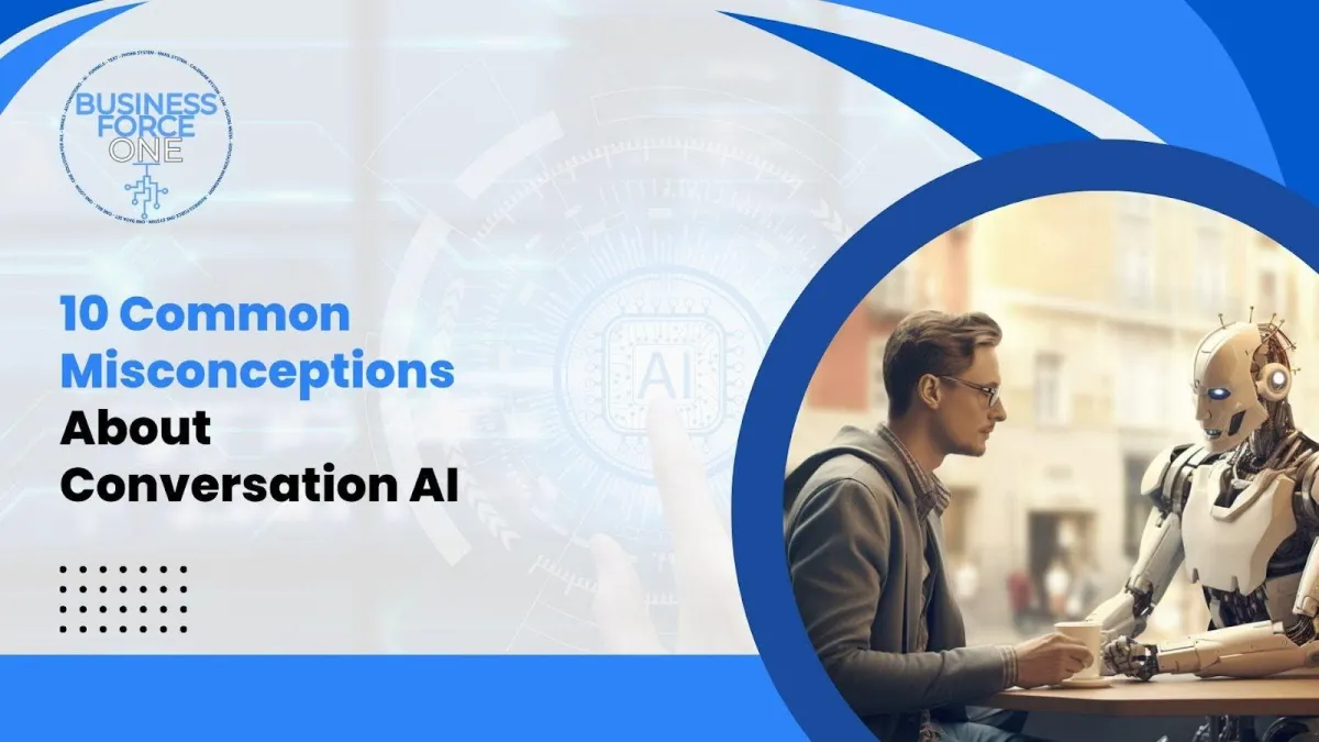 10 Common Misconceptions About Conversation AI