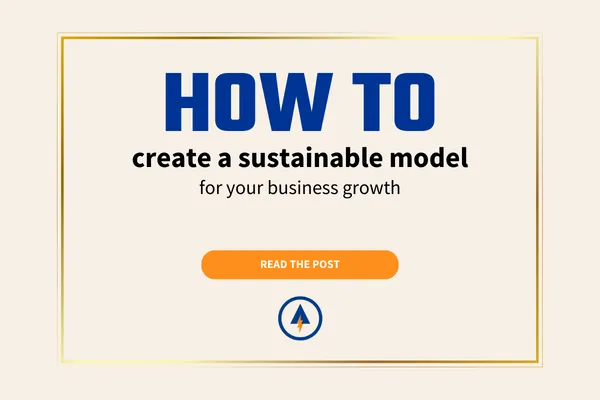 How to Create a Sustainable Model for Your Growing Business - ampere business solutions blog