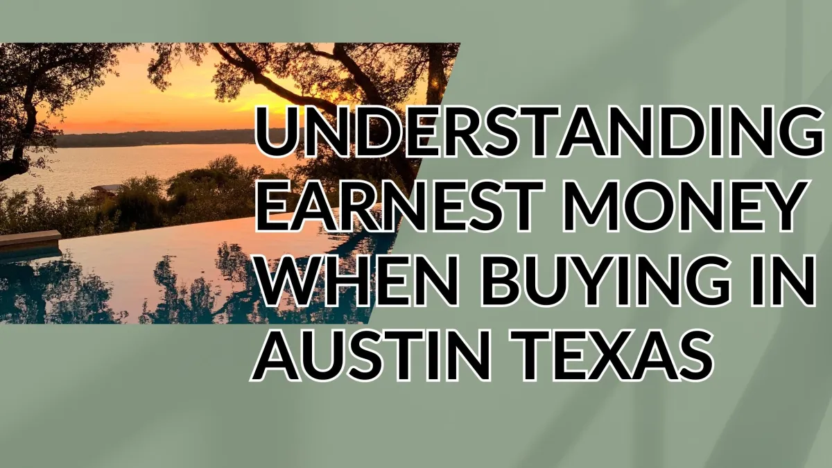 Understanding Earnest Money When Buying in Austin Texas