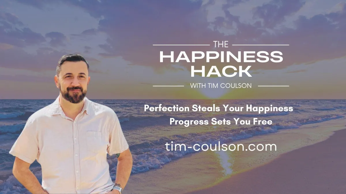 Perfection Steals Your Happiness - Progress Sets You Free