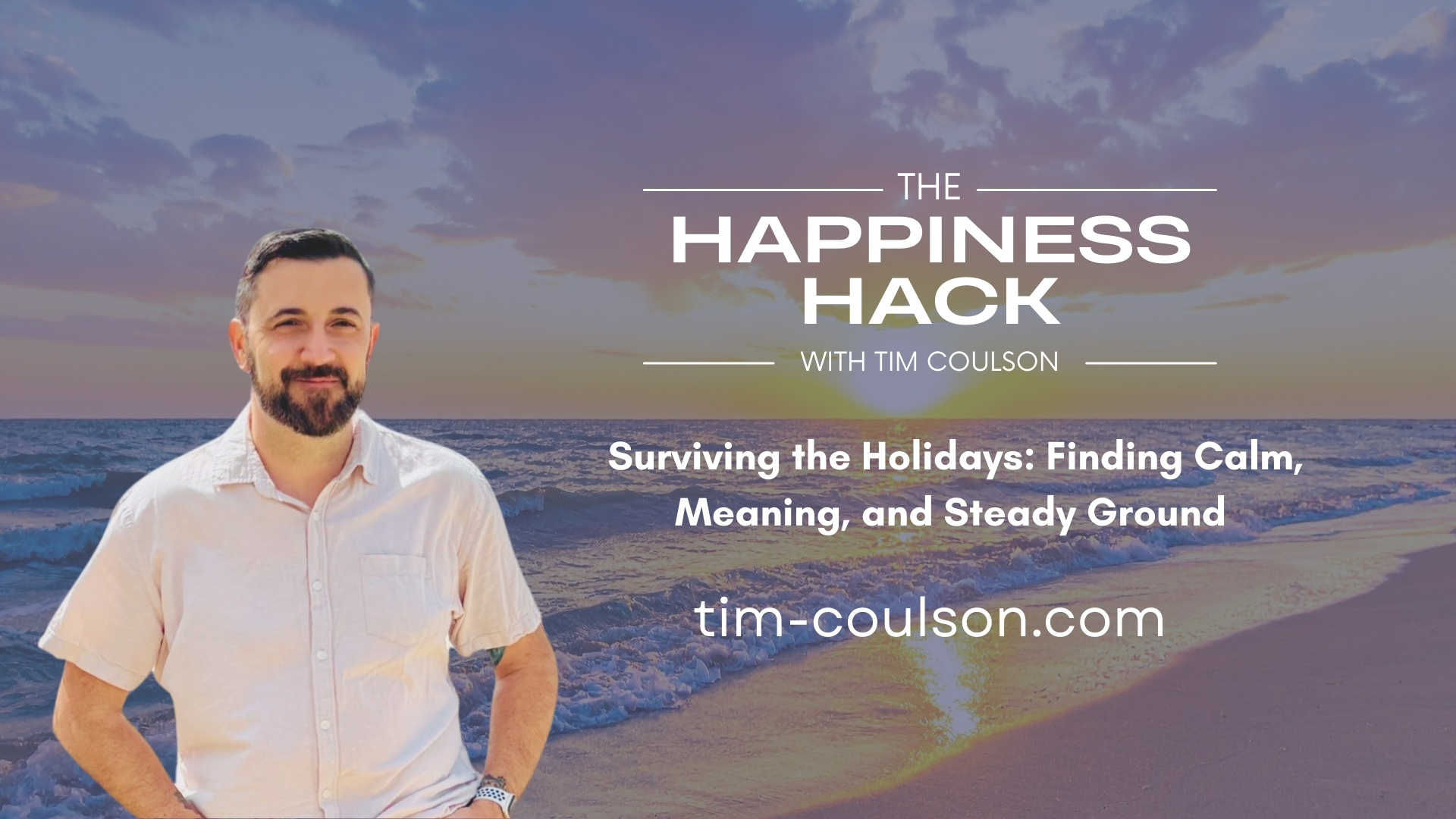 Surviving the Holidays: Finding Calm, Meaning and Steady Ground