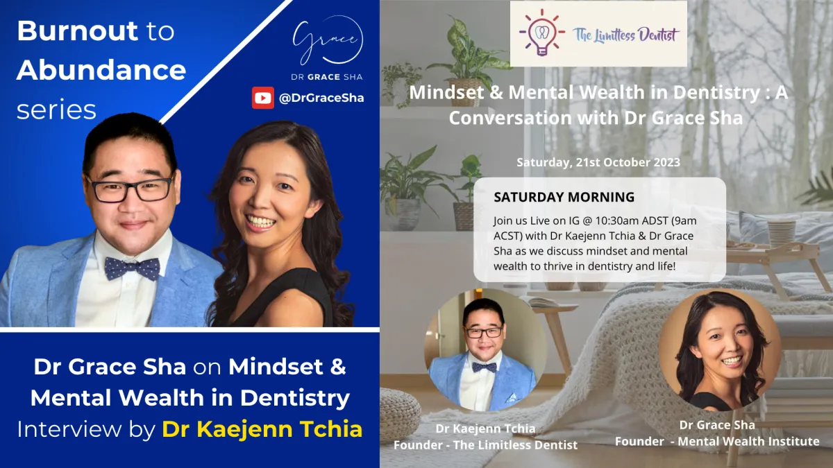 Mindset and Mental Wealth in Dentistry - Dr Grace Sha Interview by The Limitless Dentist (Kaejenn)