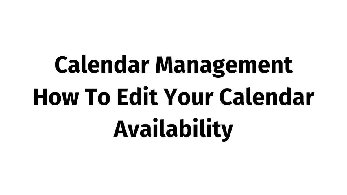 How to Edit Your Calendar Availability