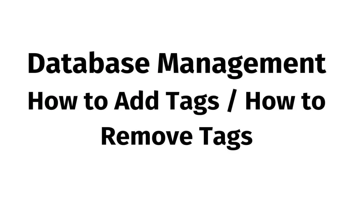 How to Add Tags / How to Remove Tags
