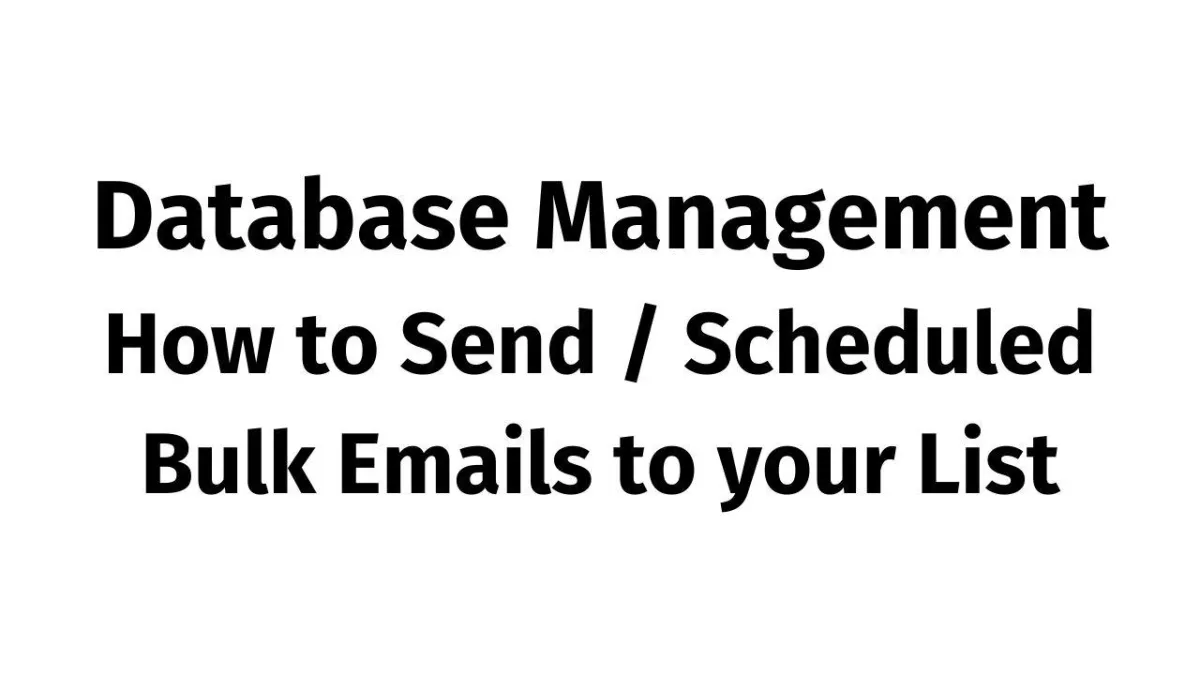 How to Send / Scheduled Bulk Emails to your List