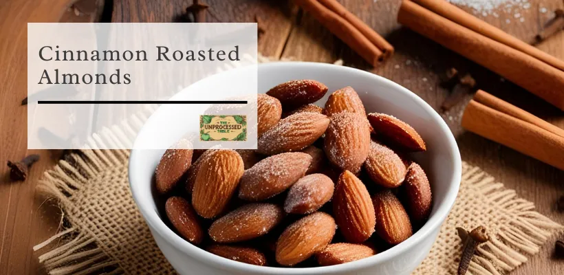 💫 From Pantry to Perfection: Cinnamon Roasted Almonds
