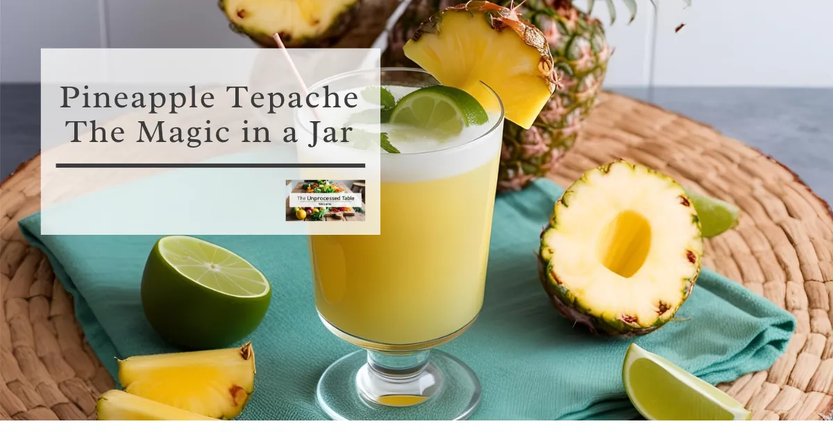 🍍Pineapple Tepache, Magic in a Jar