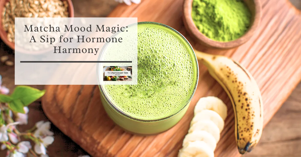 Matcha Mood Magic: A Sip for Hormone Harmony