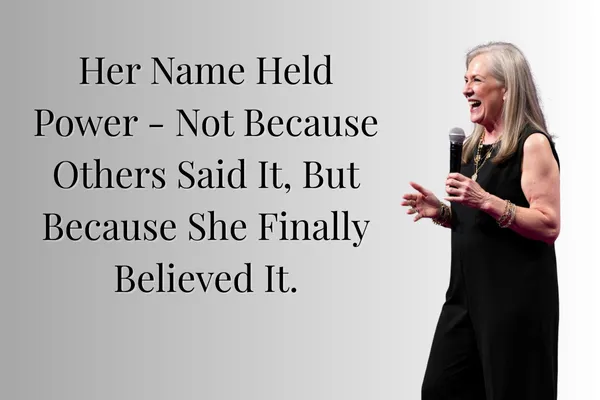 Her Name Held Power — Not Because Others Said It, But Because She Finally Believed It.
