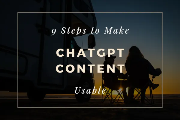 Make ChatGPT Content Usable