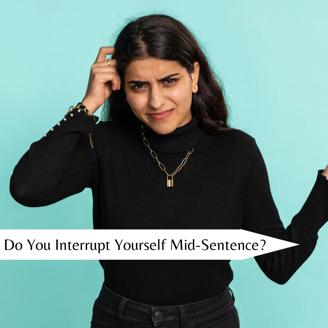 Do You Interrupt Yourself? Why Finishing Your Sentences Matters to Get Your Message Across
