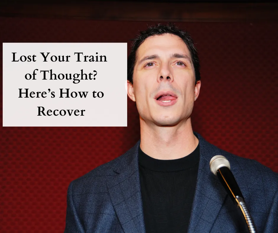 What to Do When You Lose Your Train of Thought