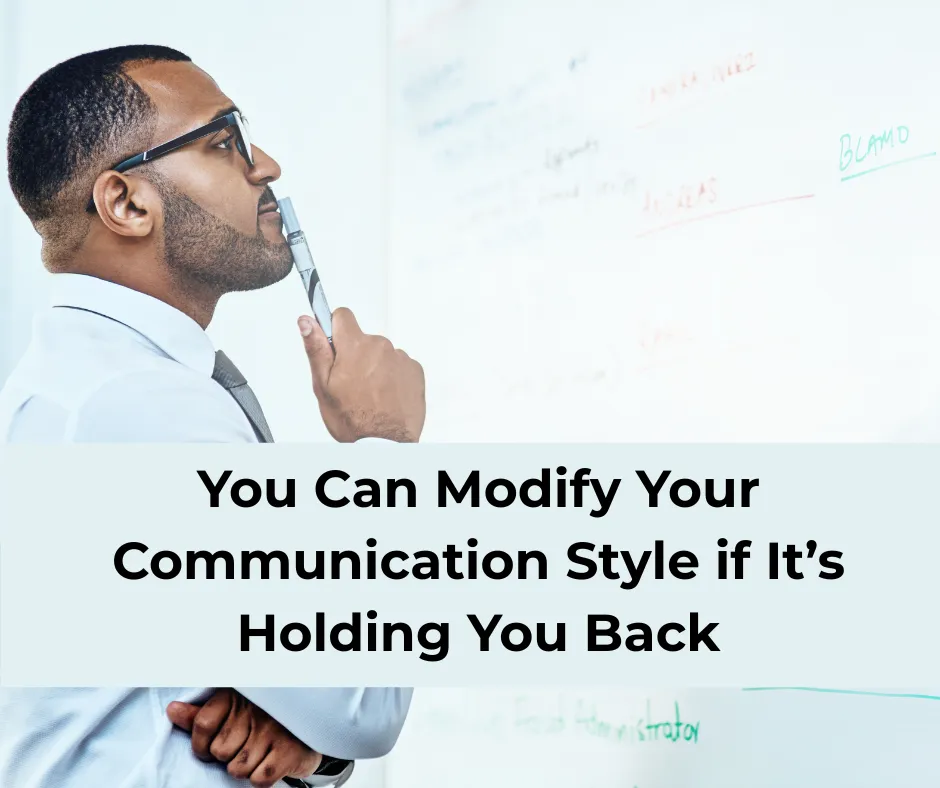 Why Your Communication Style Might not Always Be as Effective as You Think