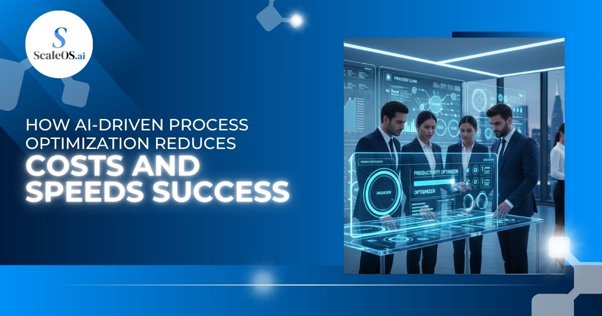 AI-Driven Process Optimization Cuts Costs and Boosts Success.