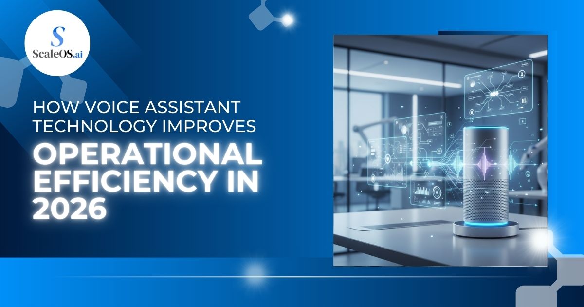 Voice Assistant Technology Boosting Operational Efficiency