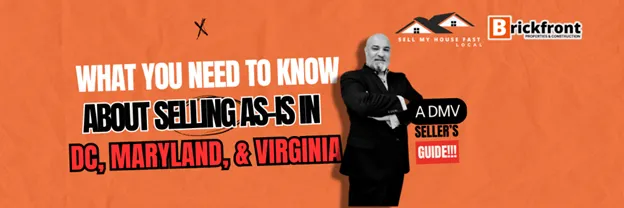 What You Need to Know About Selling As-Is in DC, Maryland, and Virginia