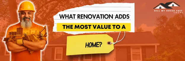 What Renovation Adds the Most Value to a Home?
