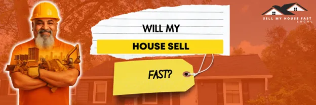 Will My House Sell Fast?