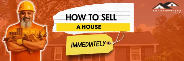 How to Sell a House Immediately