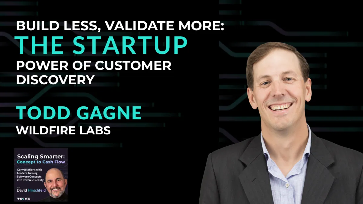 5 - Build Less, Validate More: The Startup Power of Customer Discovery