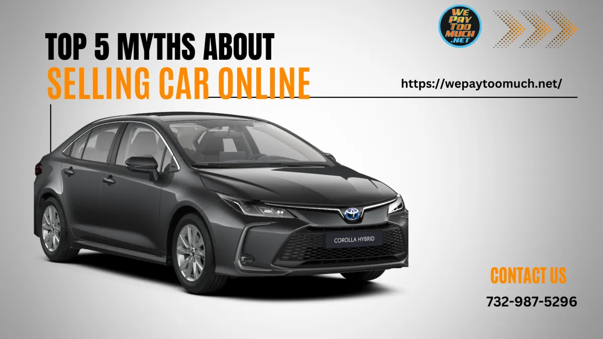 Top 5 Myths About Selling Your Car Online Debunked