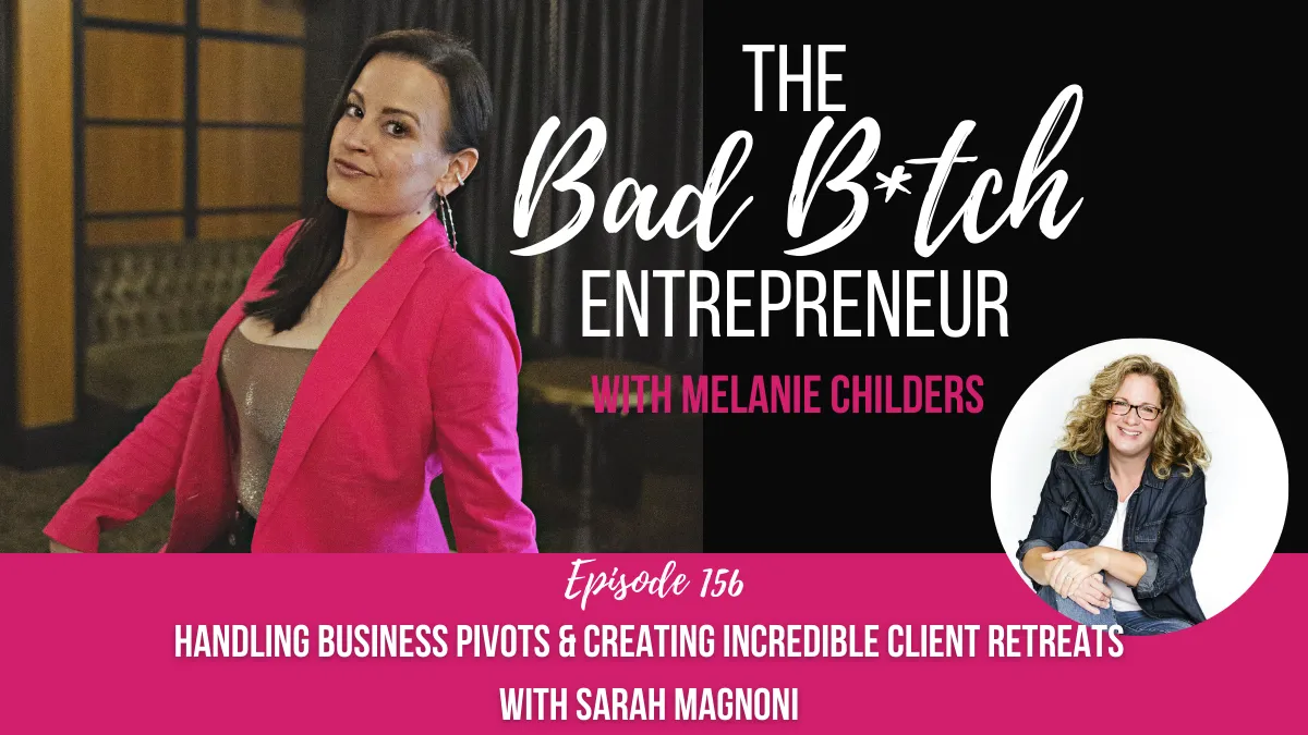 Handling Business Pivots & Creating Incredible Client Retreats with Sarah Magnoni
