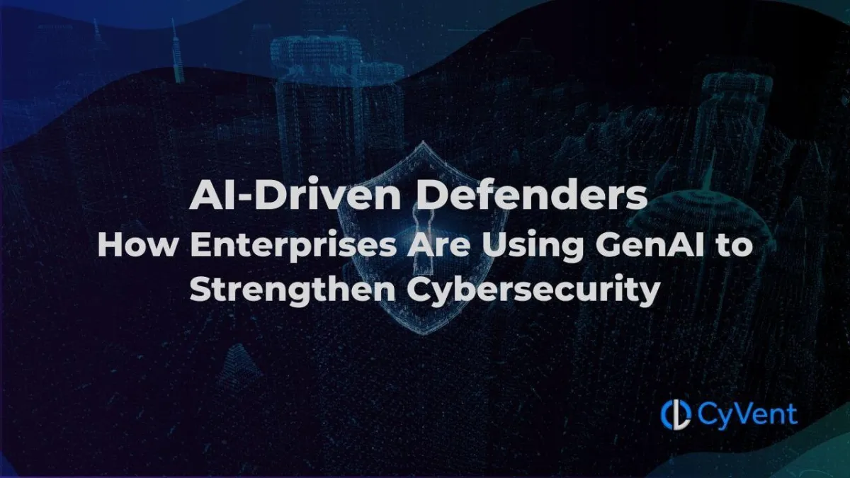 AI-Driven Defenders: How Enterprises Are Using GenAI to Strengthen Cybersecurity