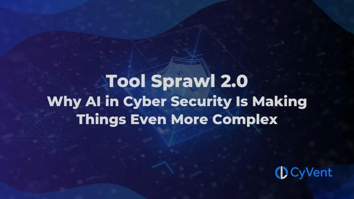 Tool Sprawl 2.0: How AI Is Complicating Cybersecurity