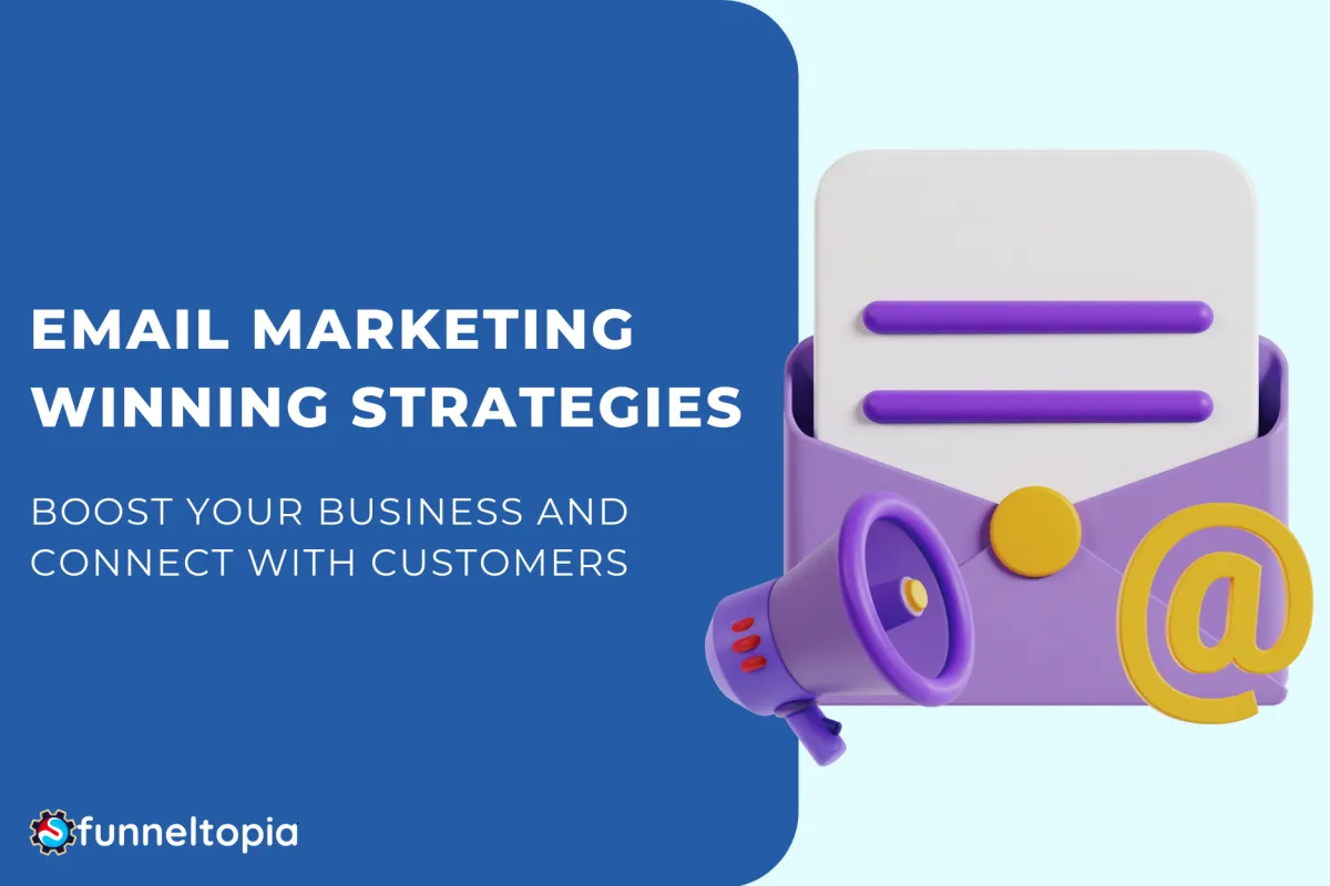 Email Marketing Winning Strategies: Boost Your Business and Connect with Customers
