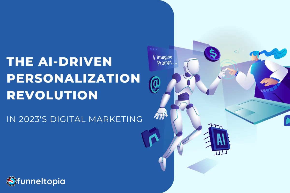The AI-Driven Personalization Revolution in 2023's Digital Marketing
