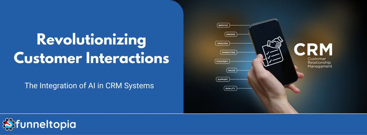 Revolutionizing Customer Interactions: The Integration of AI in CRM Systems