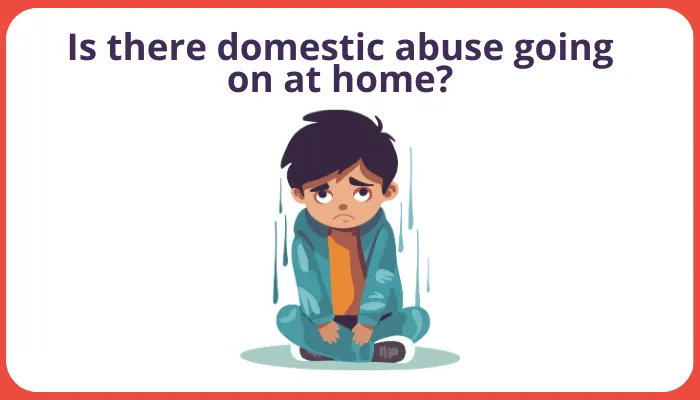Signs in a Child Under 8 Years Old Suggesting They Have Witnessed Domestic Abuse