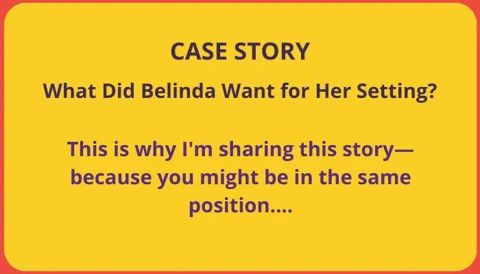 What Did Belinda Want for Her Setting When Considering On The Button?