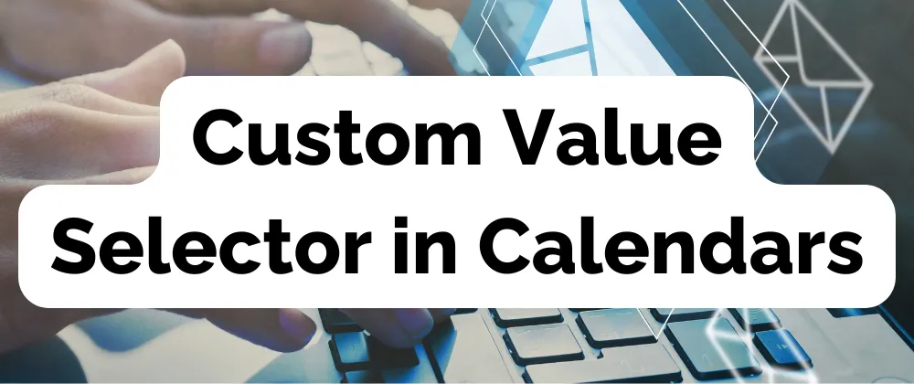 Custom Value Selector in Calendars