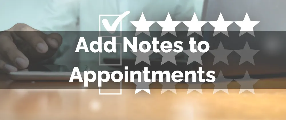 Add Notes to Appointments