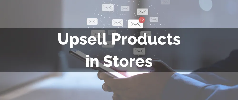 Upsell Products in Stores