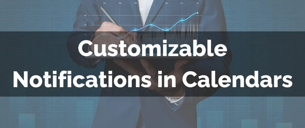 Customizable Notifications in Calendars