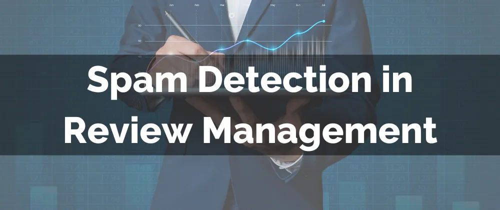 Spam Detection in Review Management