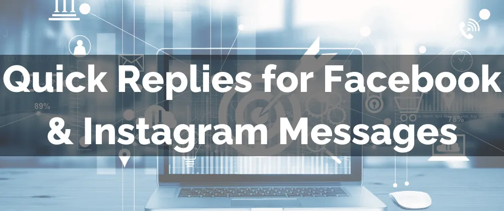 Quick Replies for Facebook & Instagram Messages