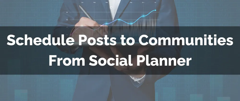 Schedule Posts to Communities From Social Planner